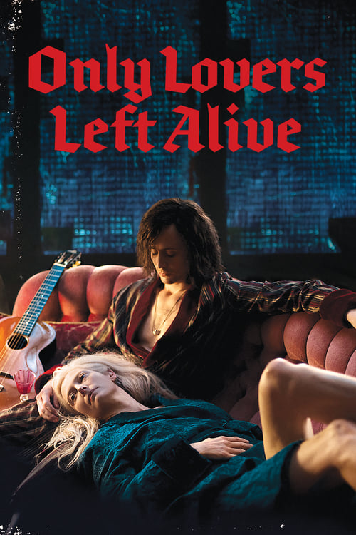 دانلود فیلم Only Lovers Left Alive – تنها عاشقان زنده ماندند