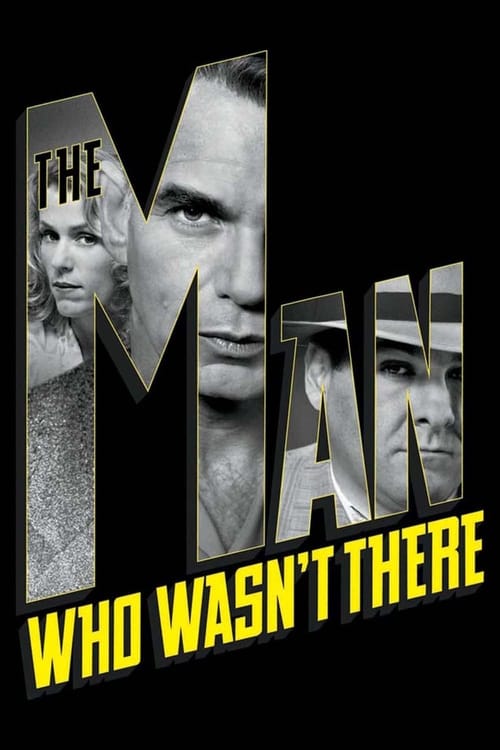 دانلود فیلم The Man Who Wasn’t There – مردی که آنجا نبود